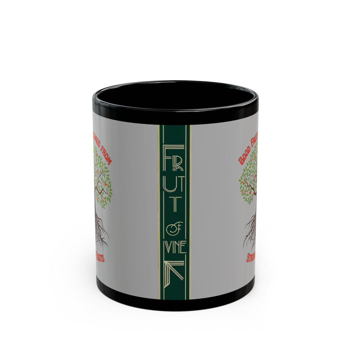 Inspirational Black Mug - "Good Fruit Comes From Strong Roots" - Perfect Gift