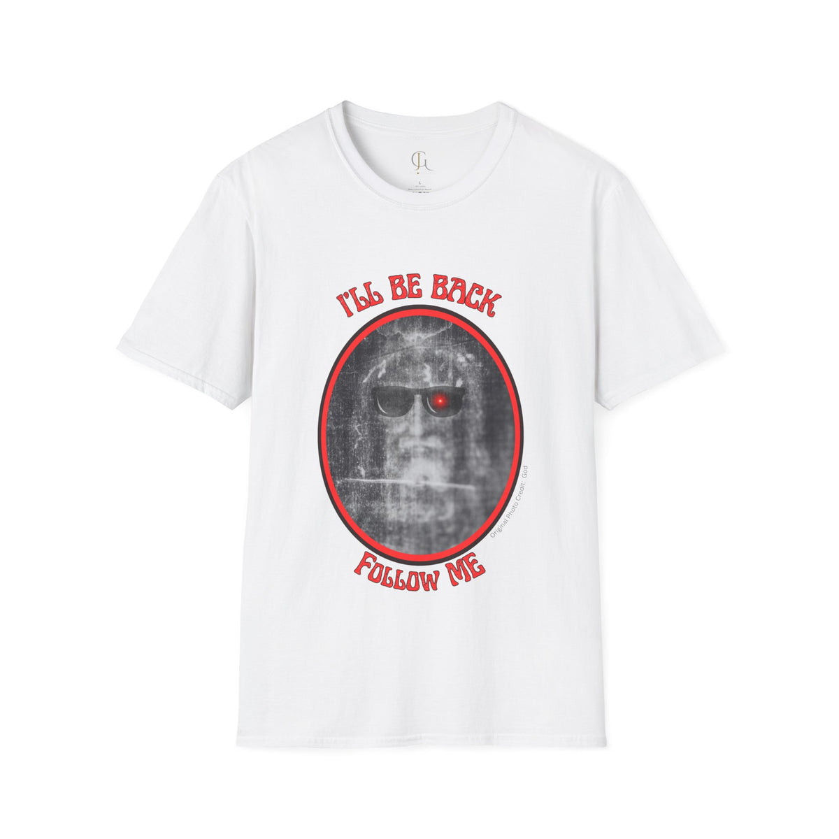 I'll Be Back -- Unisex Softstyle T-Shirt