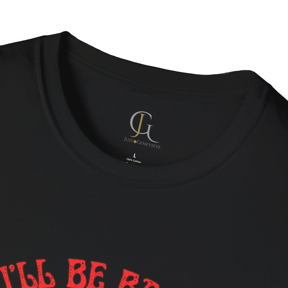 I'll Be Back -- Unisex Softstyle T-Shirt